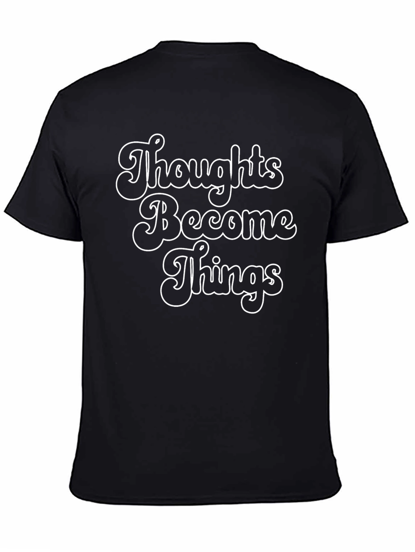 Thoughts Become Things Black T-Shirt