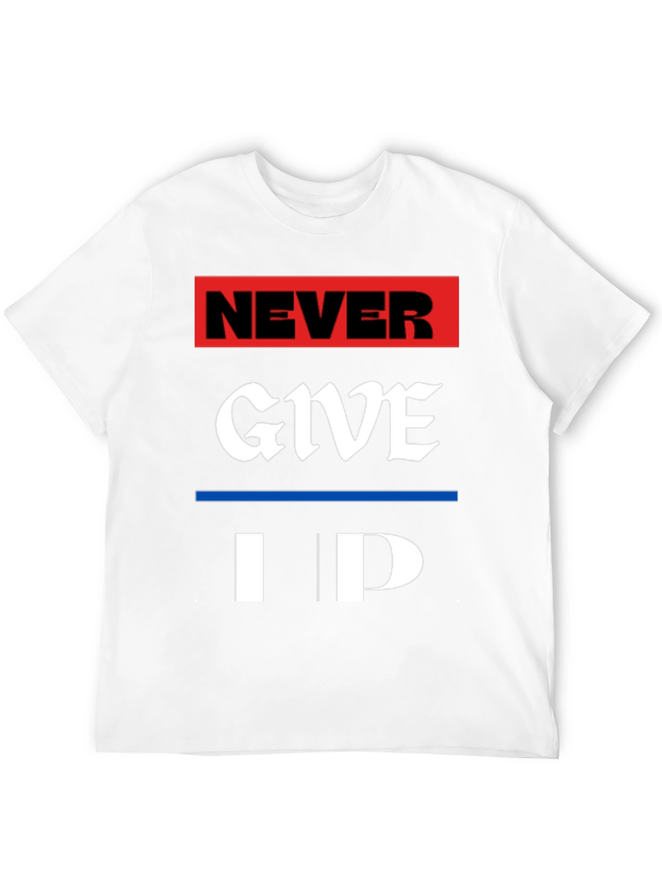 Never Give Up Graphic Tee - Motivational T-Shirt