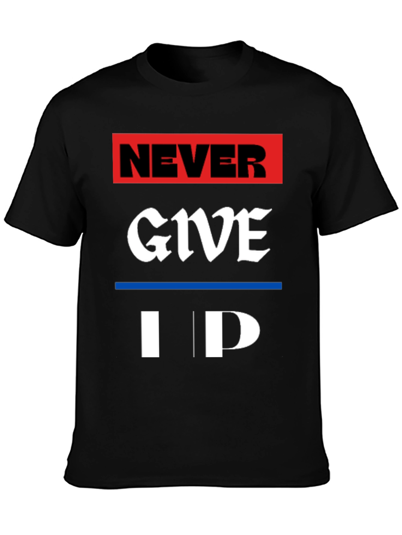 Never Give Up Graphic Tee - Motivational T-Shirt