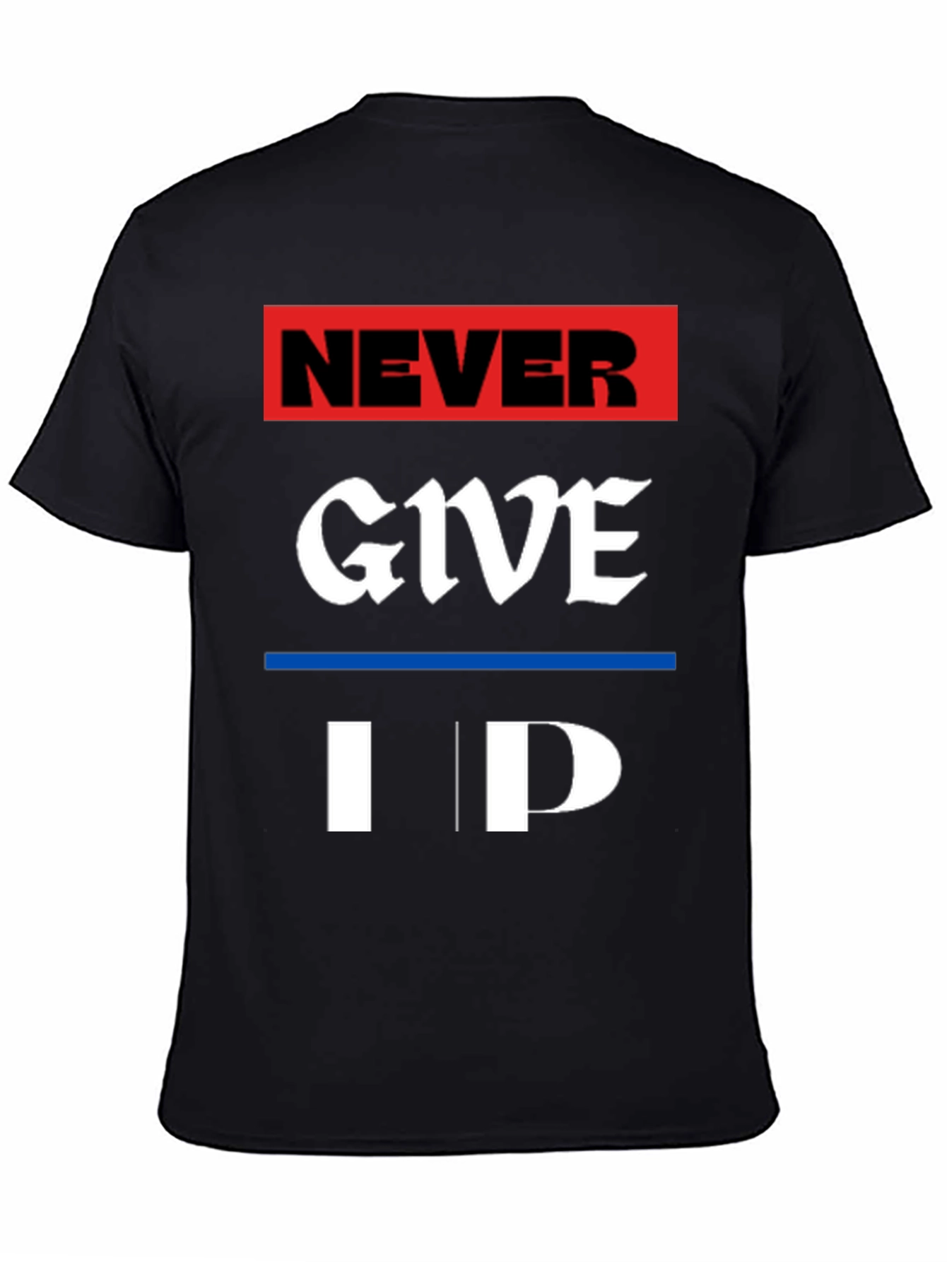Never Give Up Graphic Tee - Motivational T-Shirt
