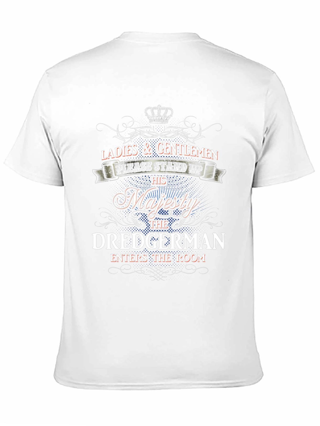 Dredgerman Majesty T-Shirt - Novelty Graphic Tee