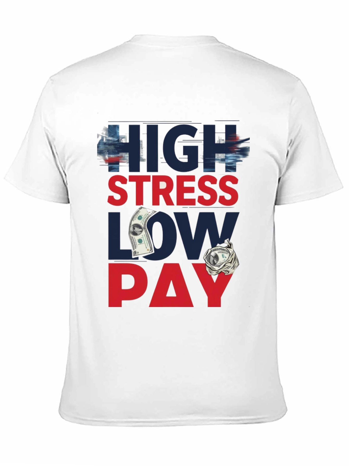 High Stress Low Pay Graphic T-Shirt