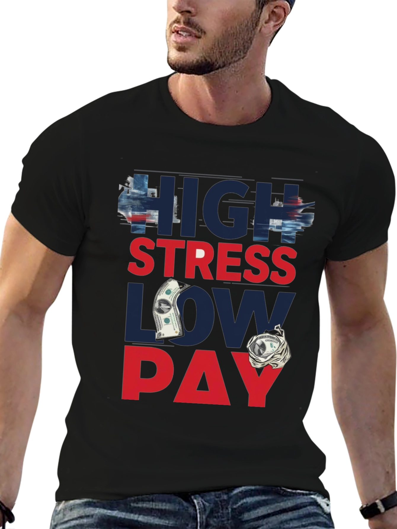 High Stress Low Pay Graphic T-Shirt