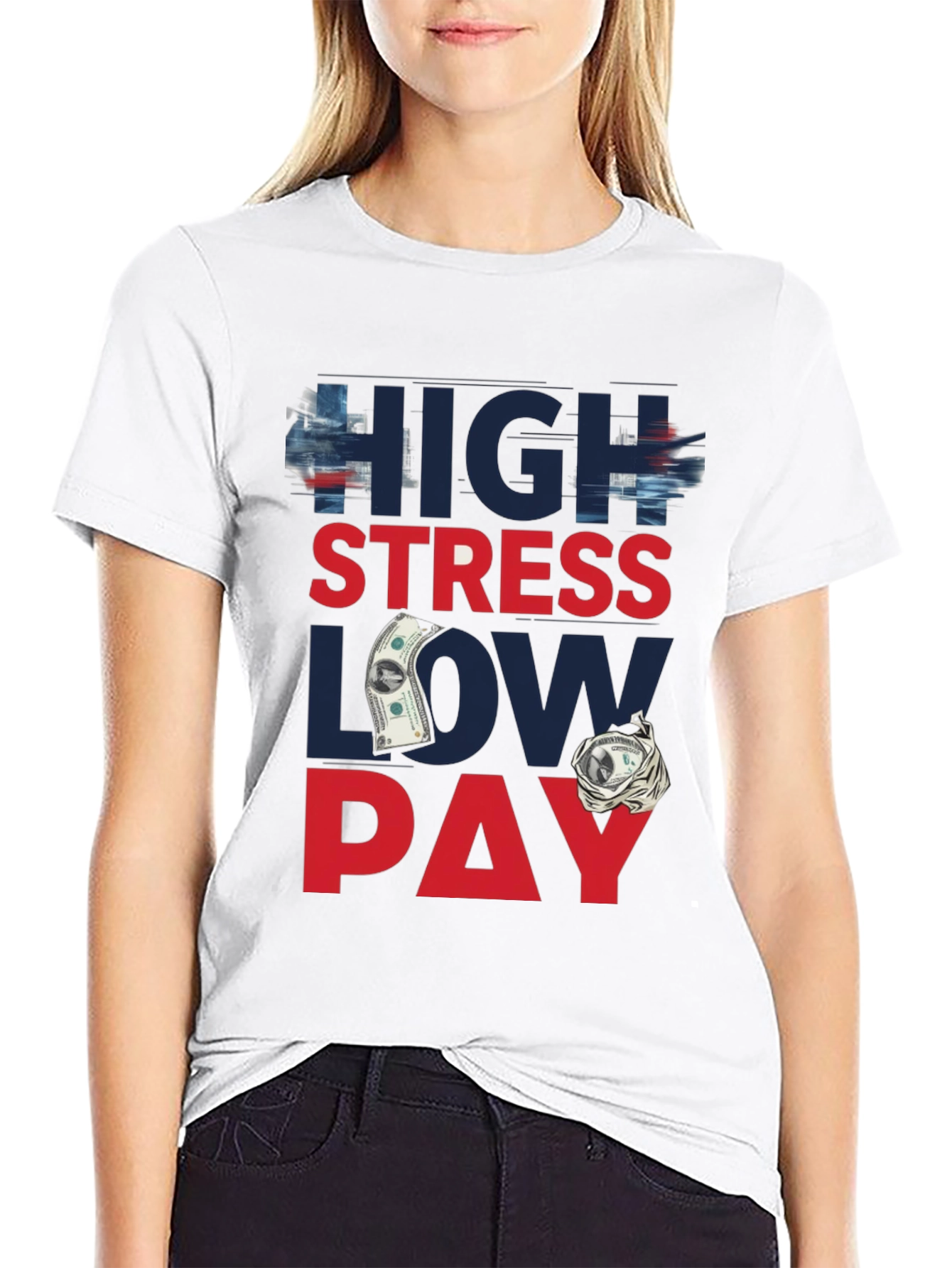 High Stress Low Pay Graphic T-Shirt
