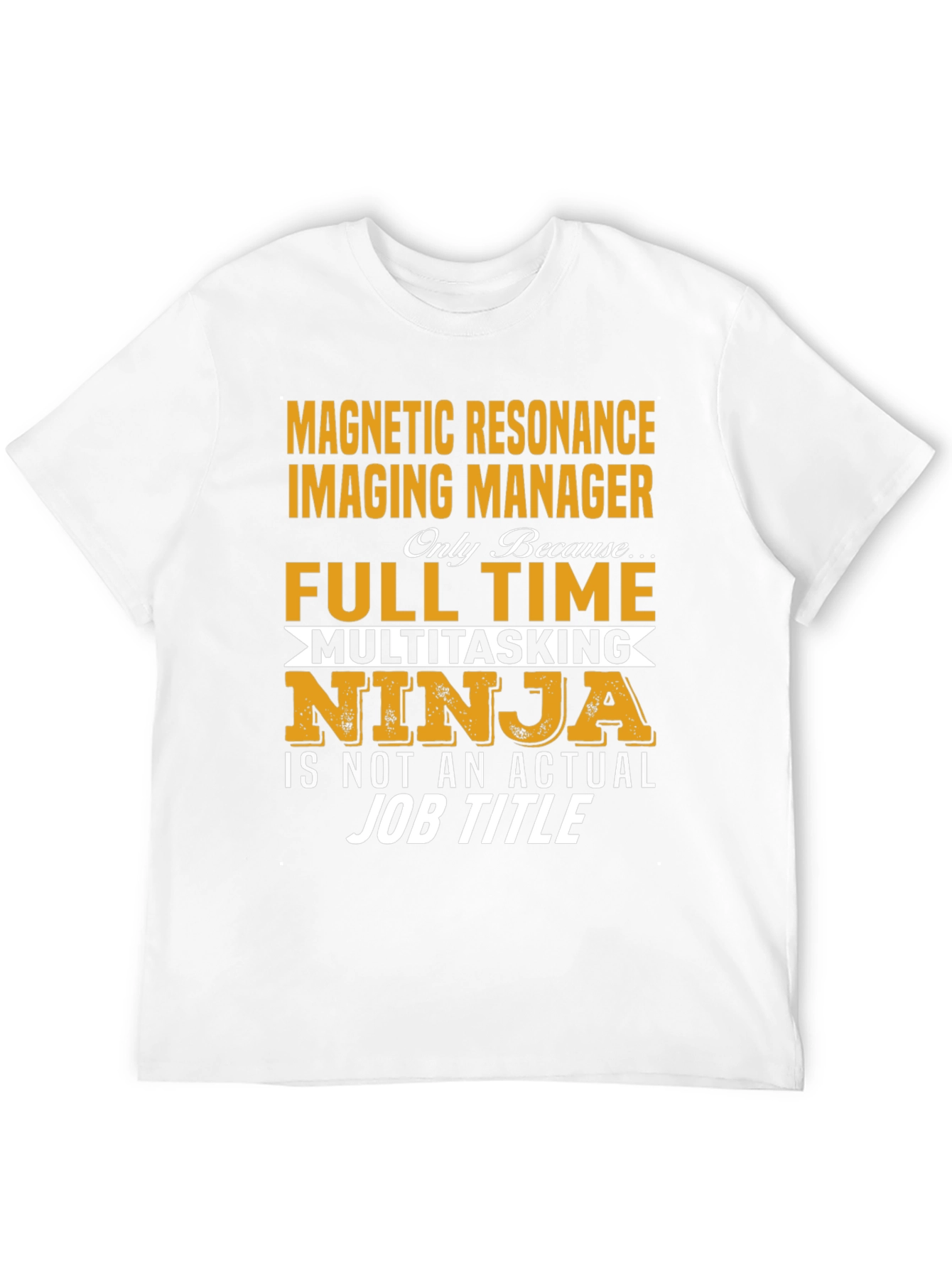 Magnetic Resonance Imaging Manager T-Shirt