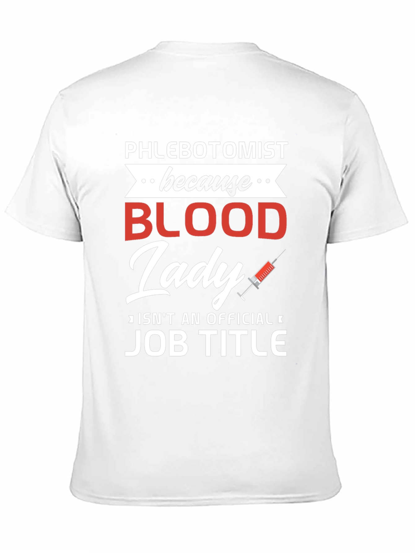 Phlebotomist Blood Lady T-Shirt Funny Job Title Tee