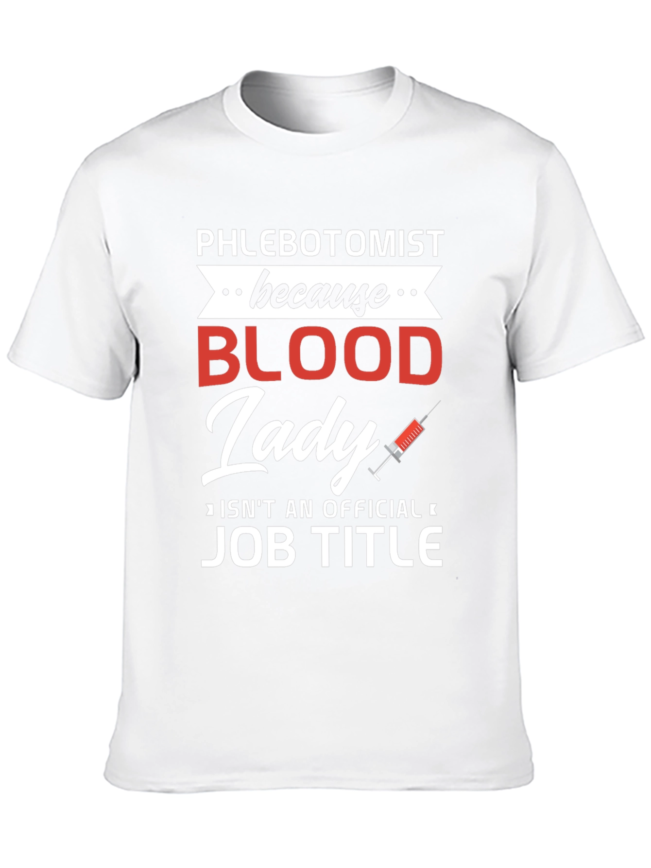 Phlebotomist Blood Lady T-Shirt Funny Job Title Tee