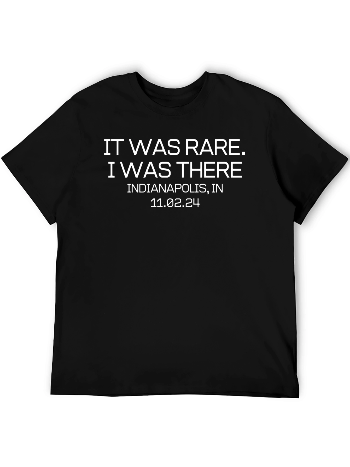 IT WAS RARE I WAS THERE T-Shirt Indianapolis 11.02.24