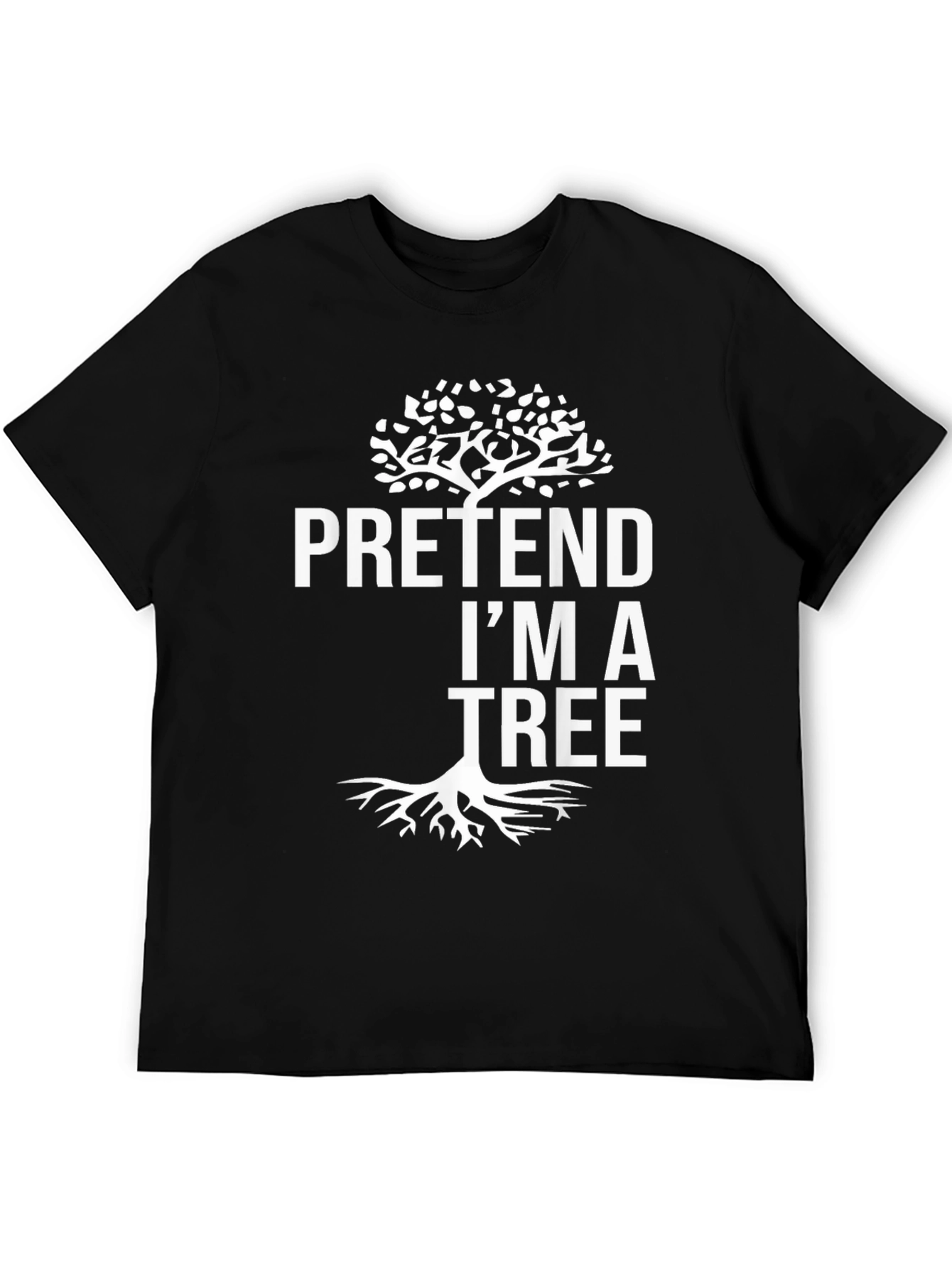 Pretend Im A Tree Graphic T-Shirt