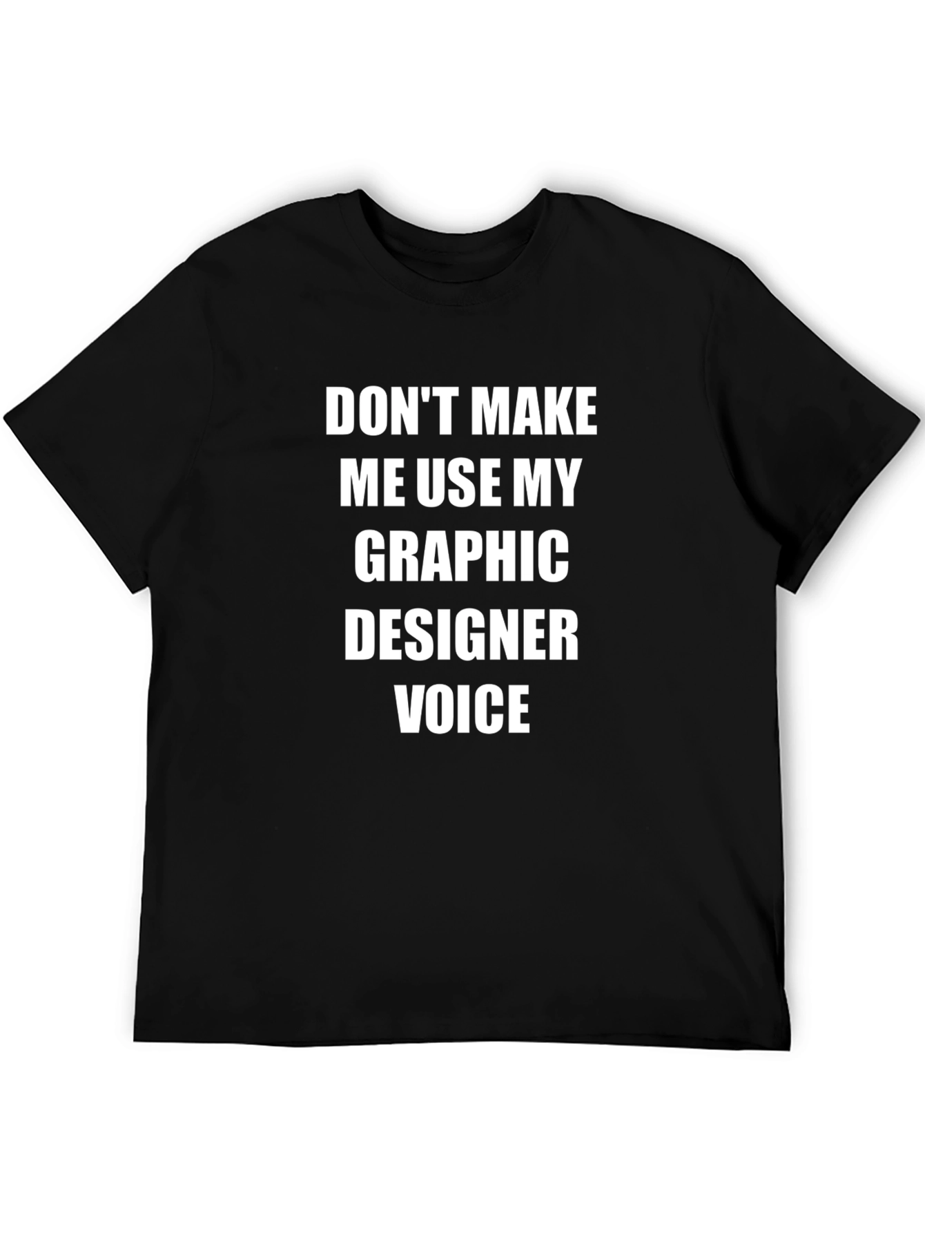 Graphic Designer Voice T-Shirt - Funny Tee