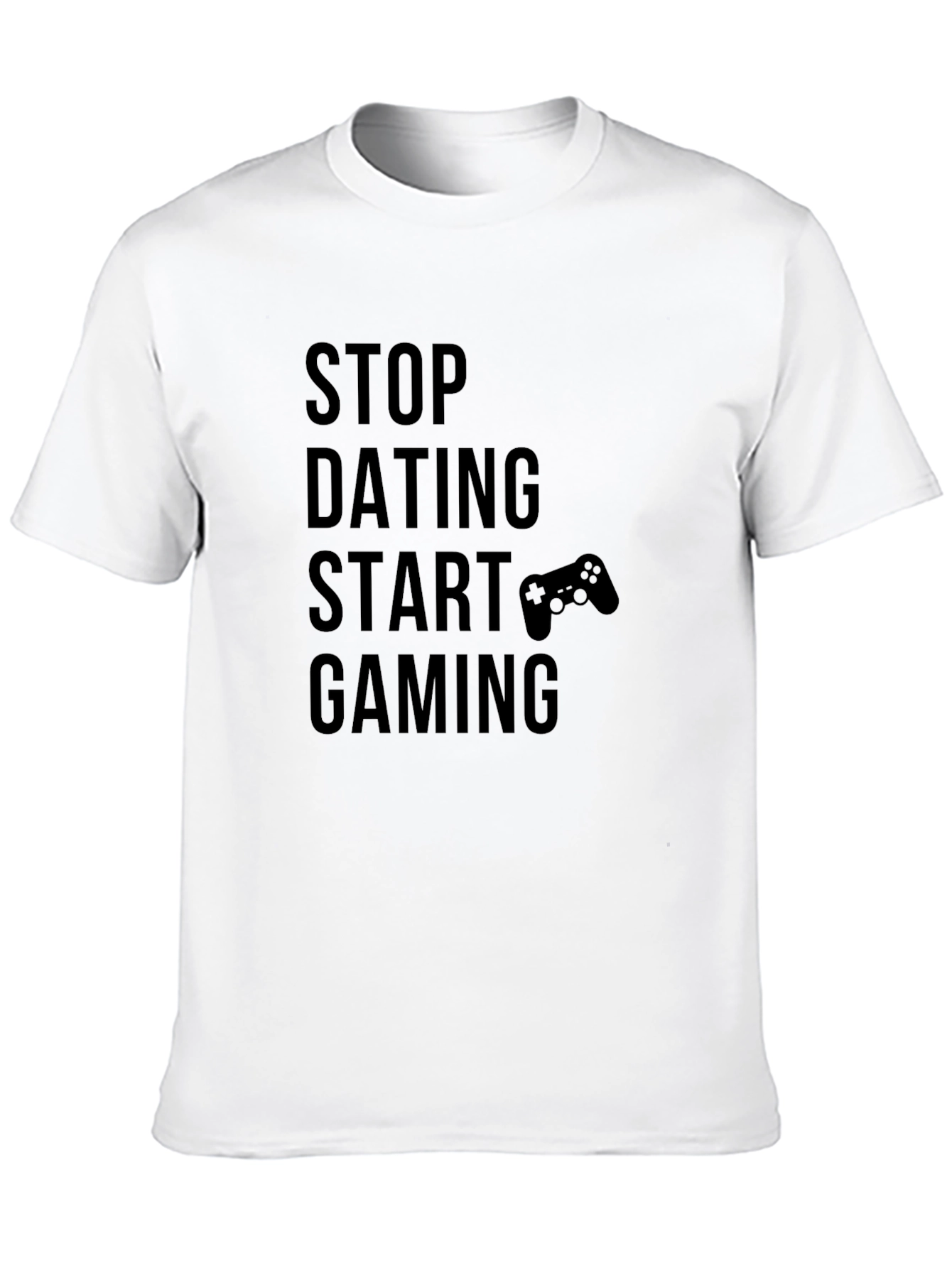 Stop Dating Start Gaming Black T-Shirt