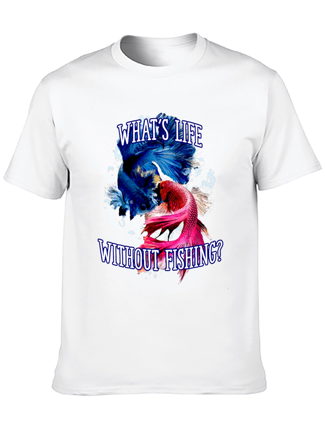 Whats Life Without Fishing Tee