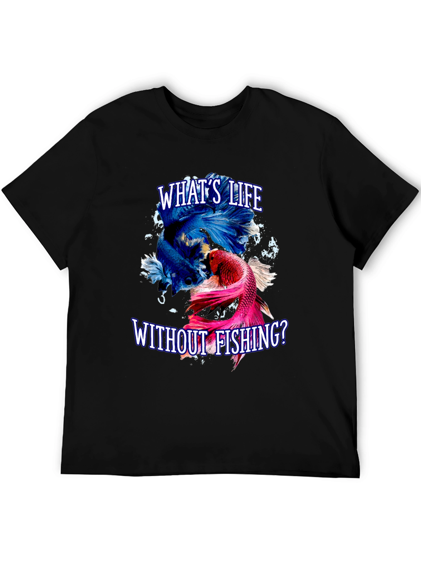 Whats Life Without Fishing Tee