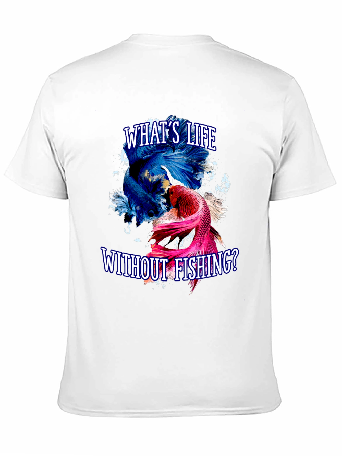 Whats Life Without Fishing Tee
