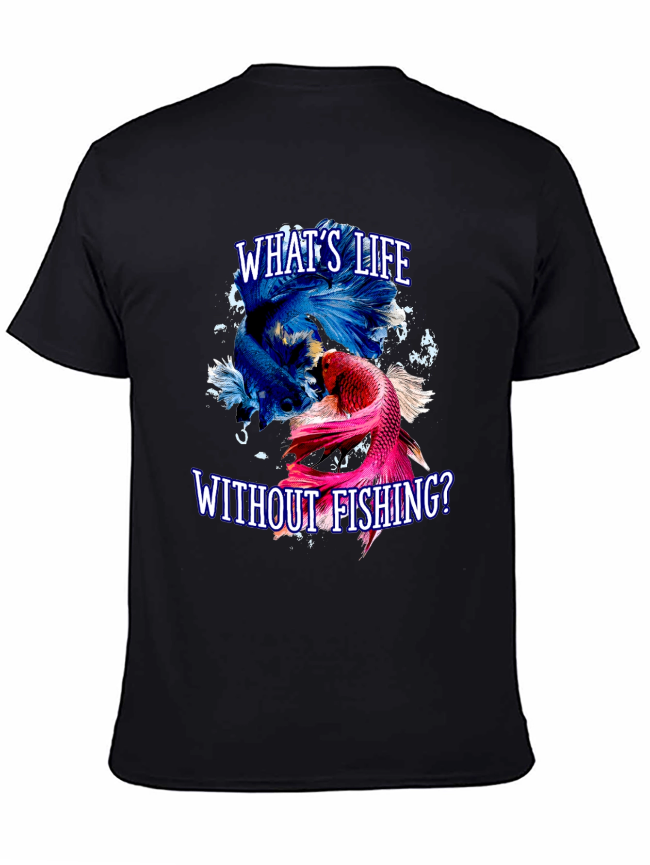 Whats Life Without Fishing Tee