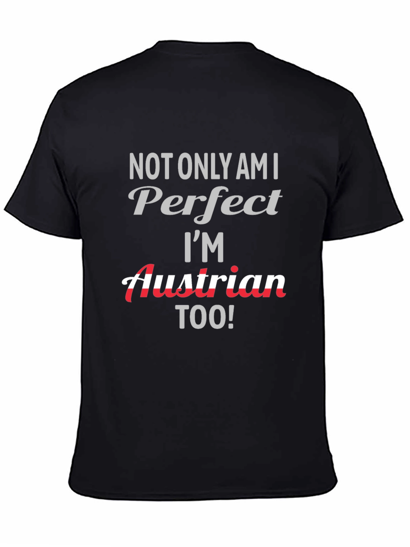 Perfect Austrian T-Shirt - Novelty Tee