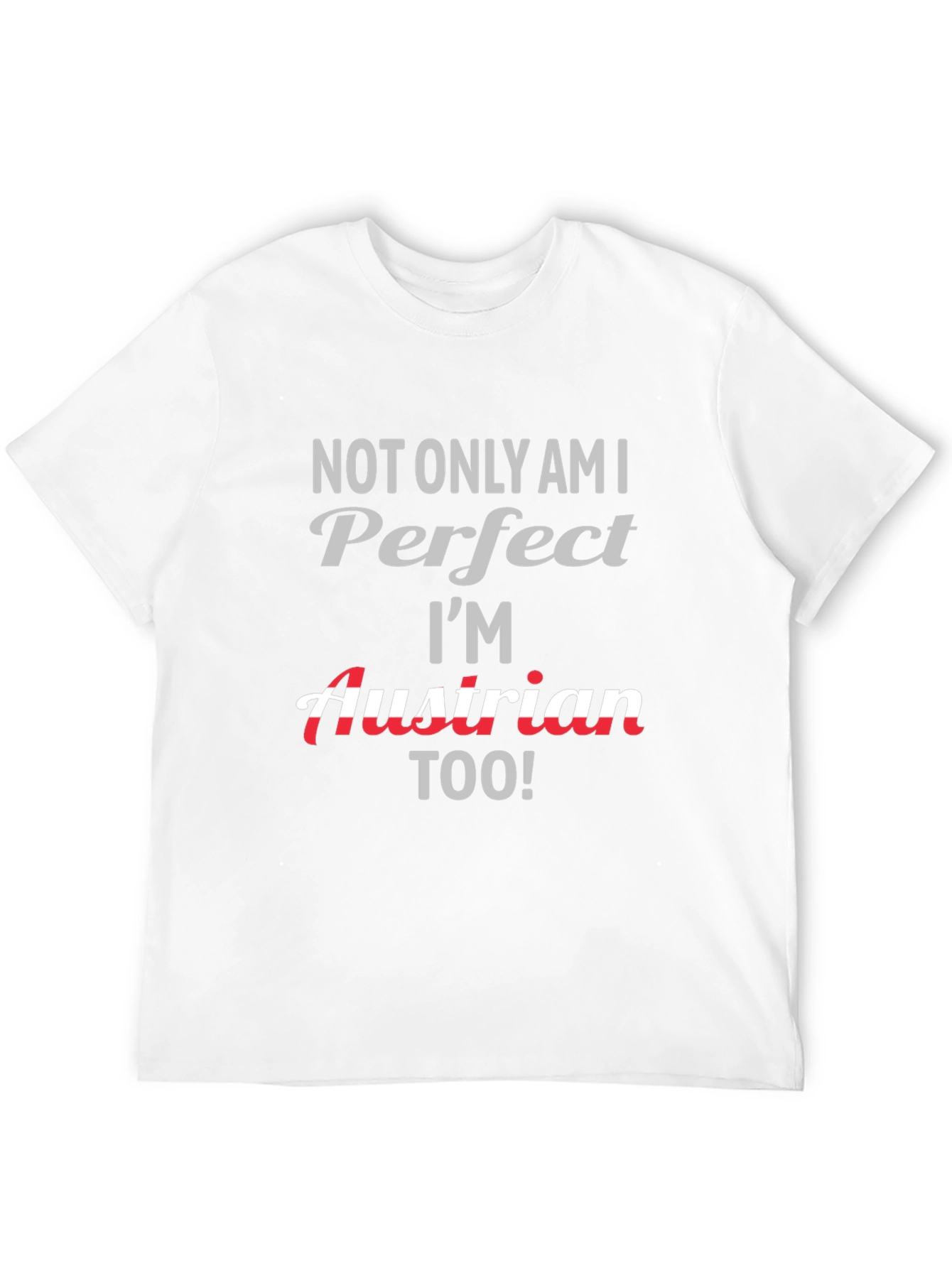 Perfect Austrian T-Shirt - Novelty Tee
