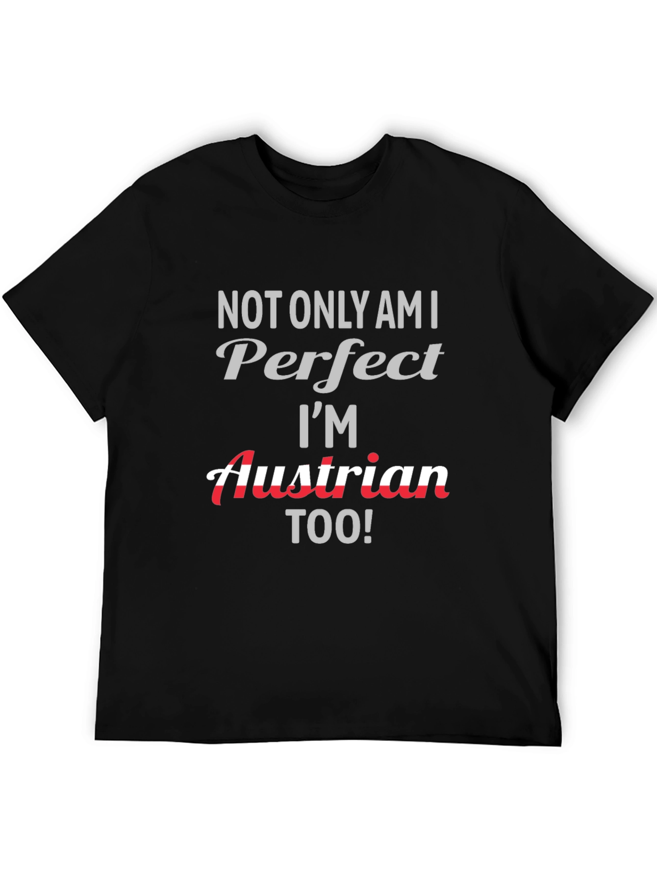 Perfect Austrian T-Shirt - Novelty Tee