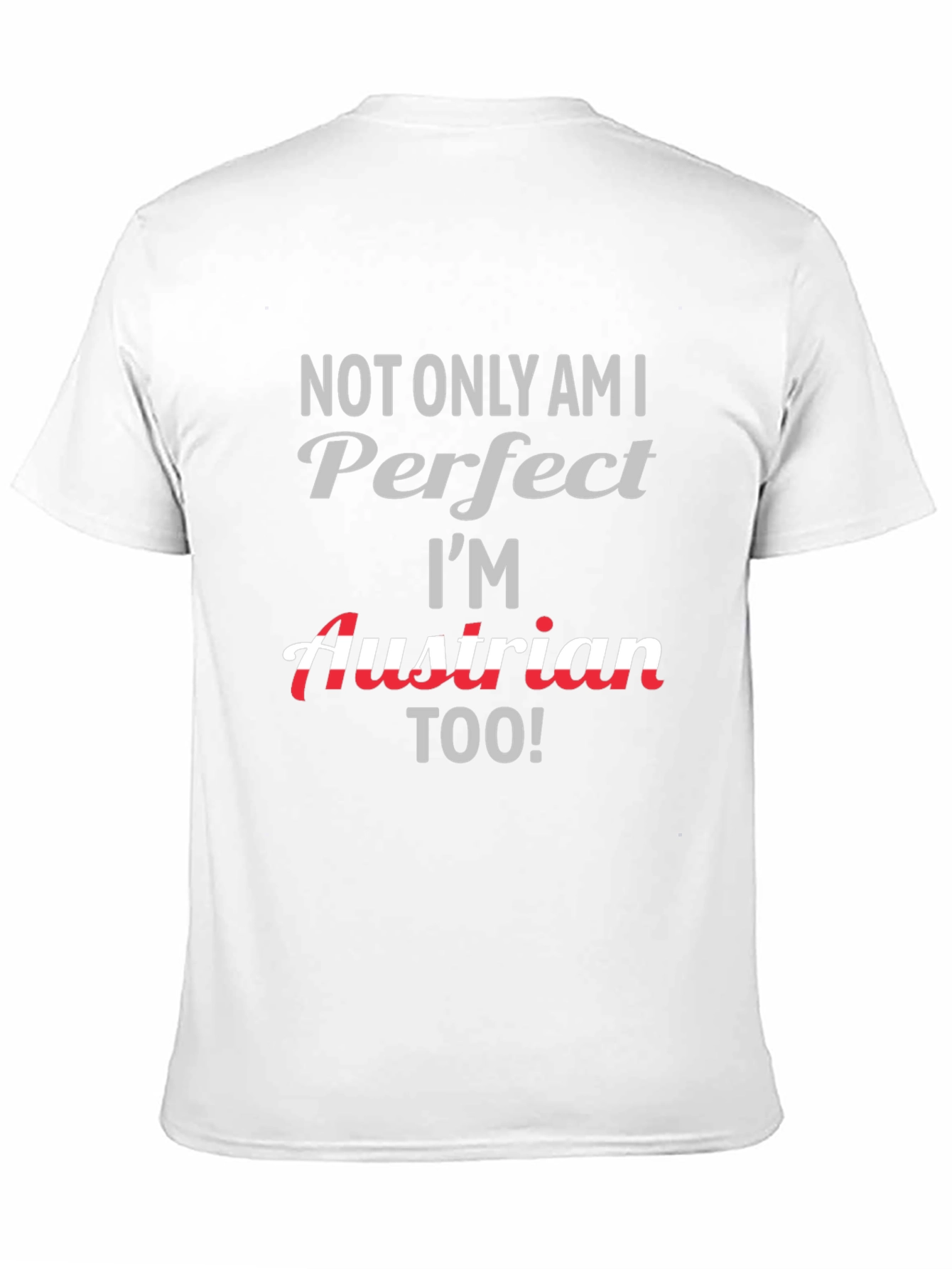 Perfect Austrian T-Shirt - Novelty Tee