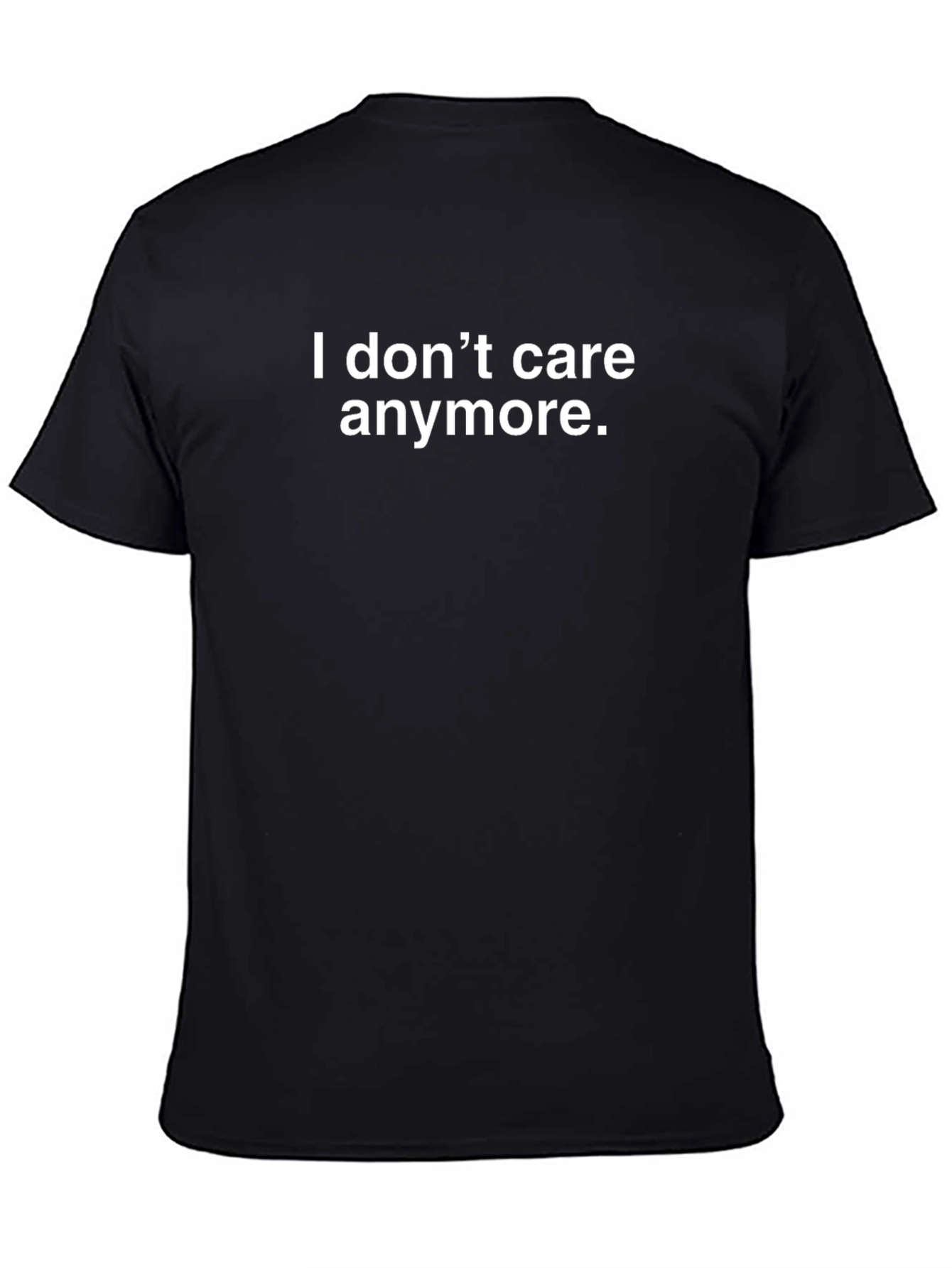 I Dont Care Anymore Slogan Tee