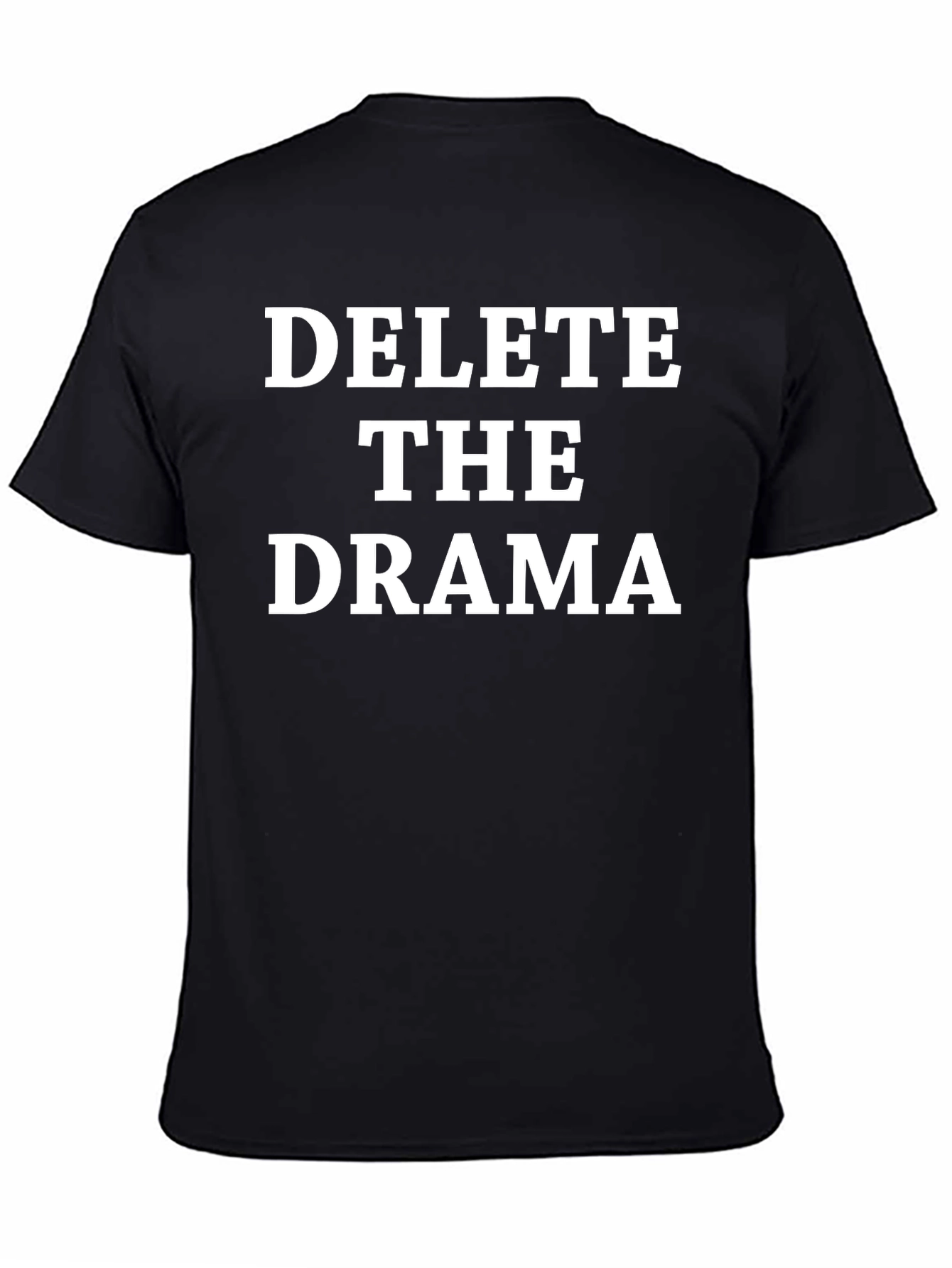 Delete the Drama T-Shirt - Unisex Black Tee