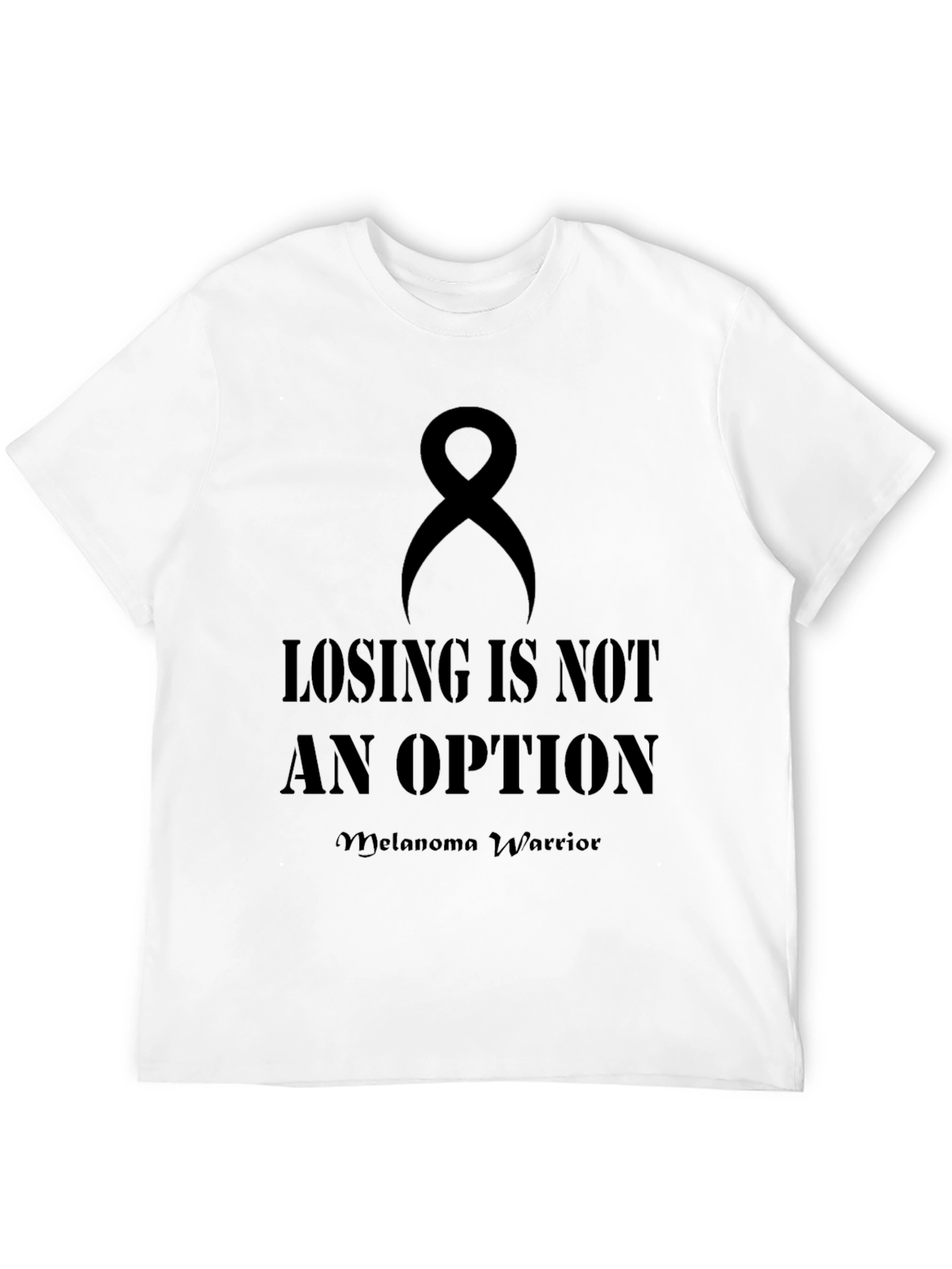 Melanoma Warrior T-Shirt: Losing is Not an Option
