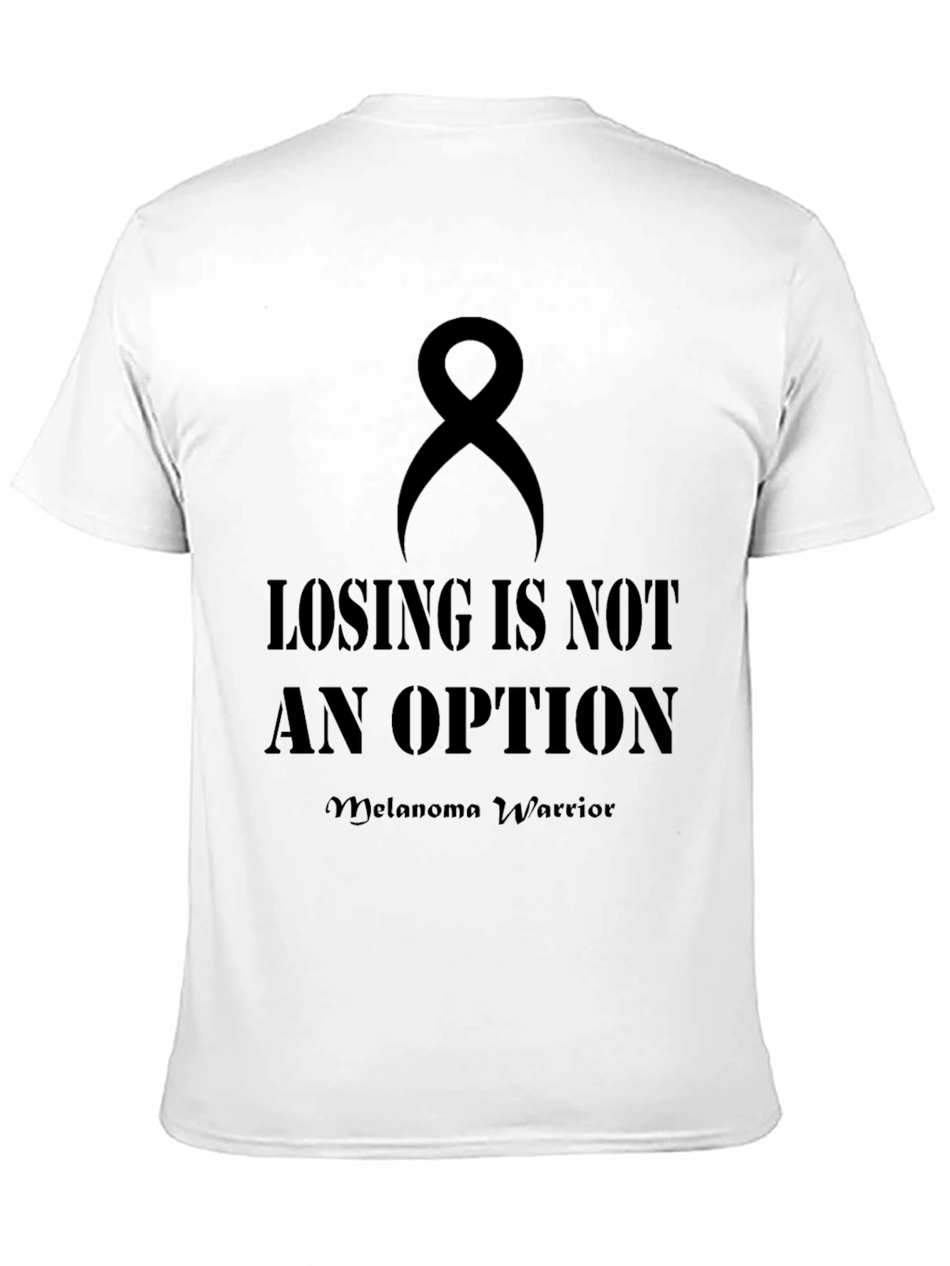 Melanoma Warrior T-Shirt: Losing is Not an Option