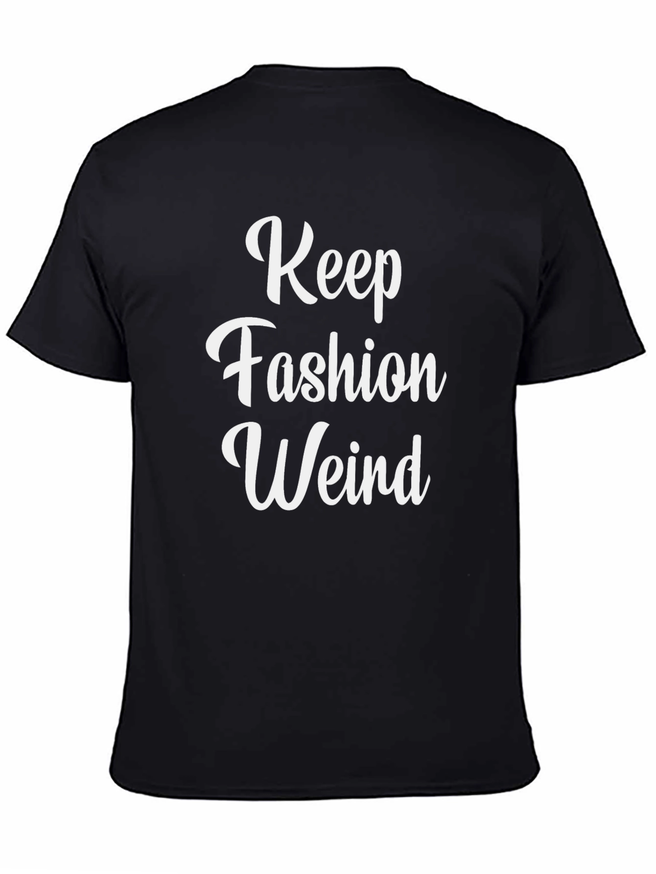 Keep Fashion Weird T-Shirt - Black