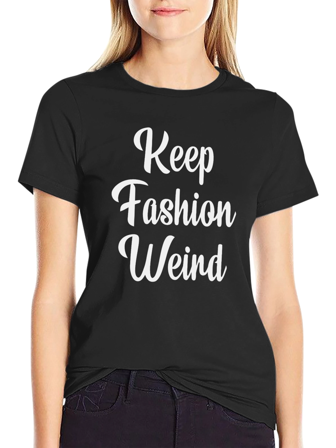 Keep Fashion Weird T-Shirt - Black