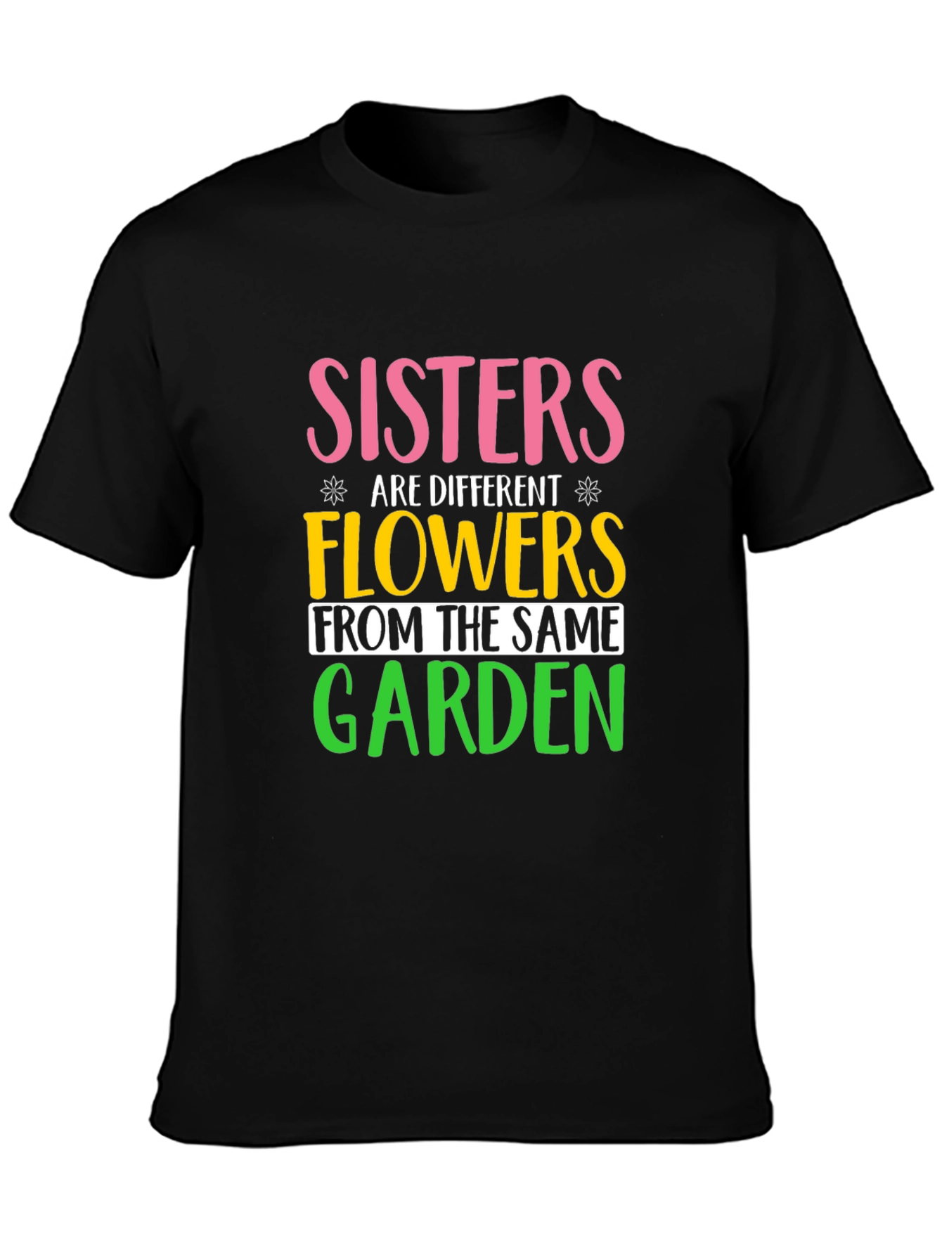 Sisters Are Different Flowers T-Shirt