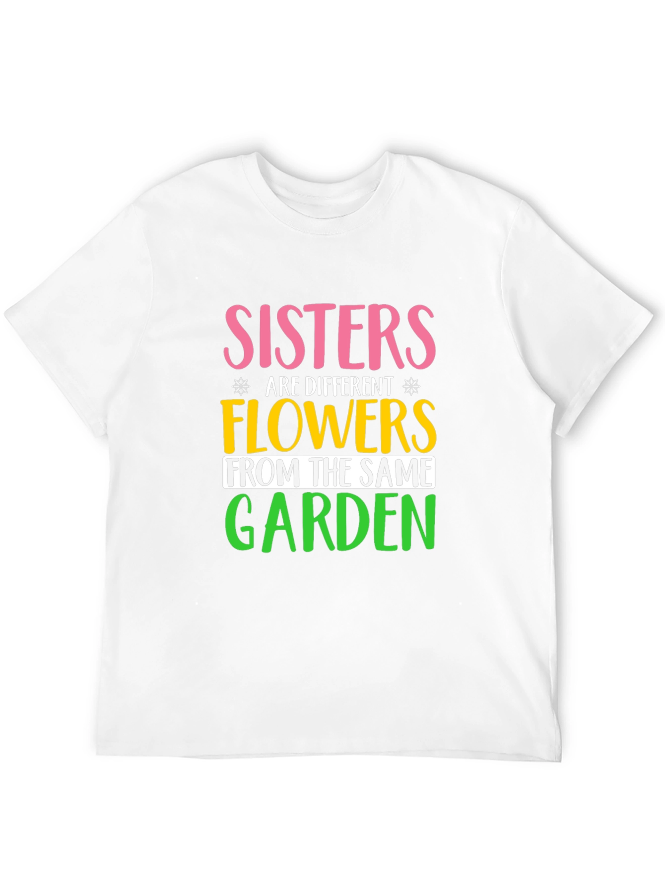 Sisters Are Different Flowers T-Shirt