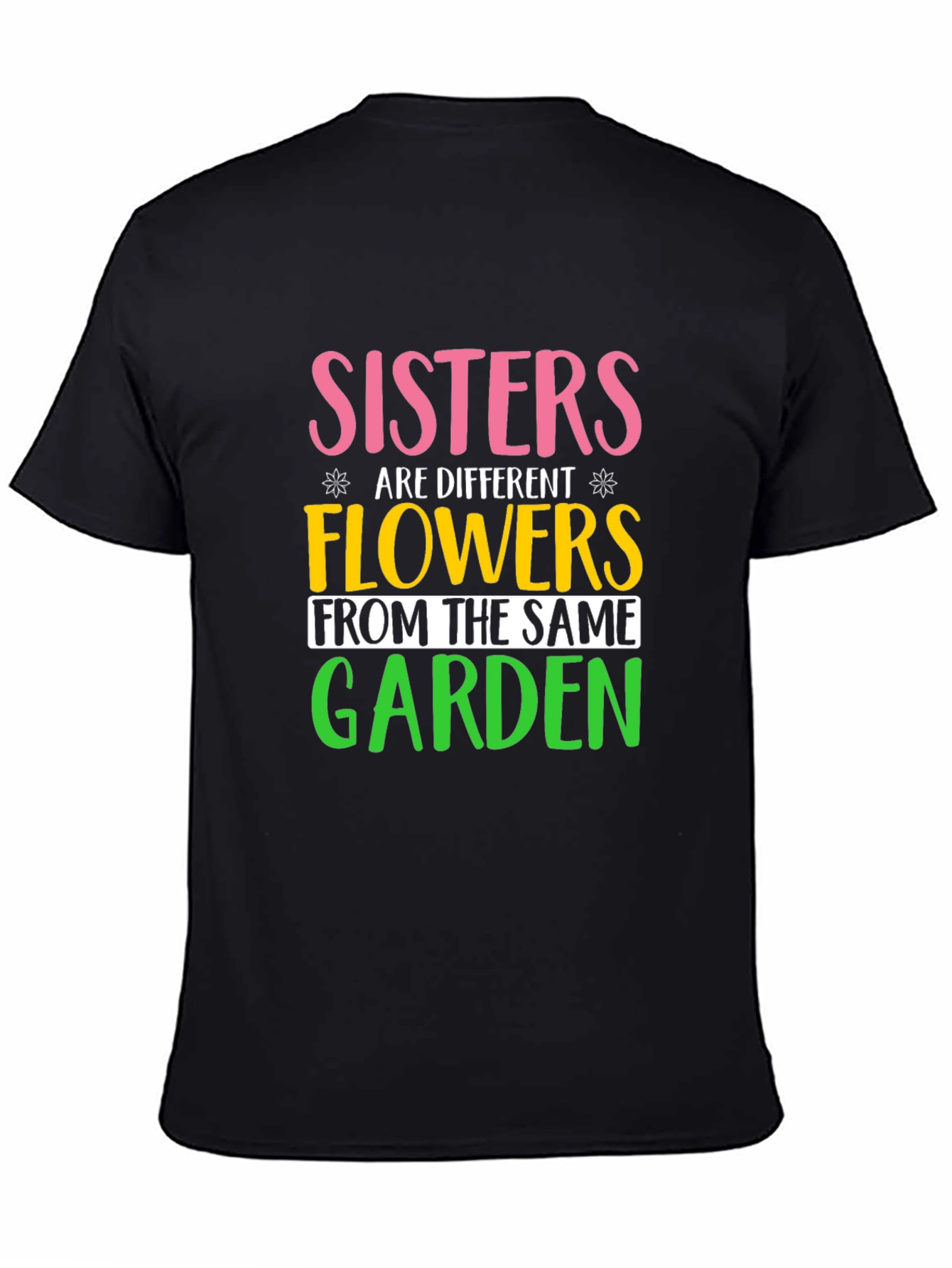 Sisters Are Different Flowers T-Shirt