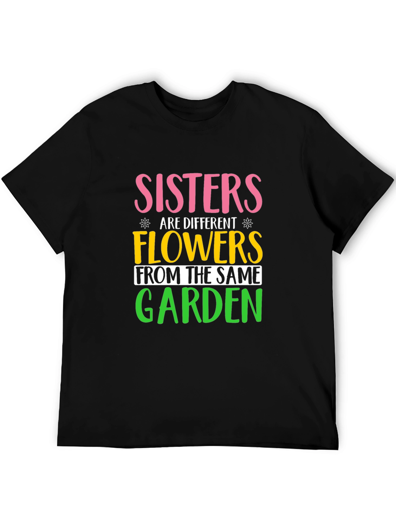 Sisters Are Different Flowers T-Shirt