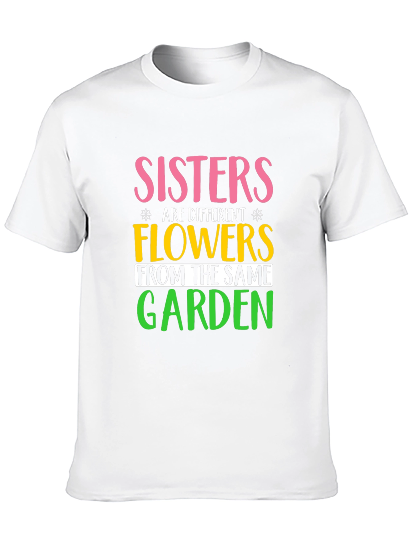 Sisters Are Different Flowers T-Shirt