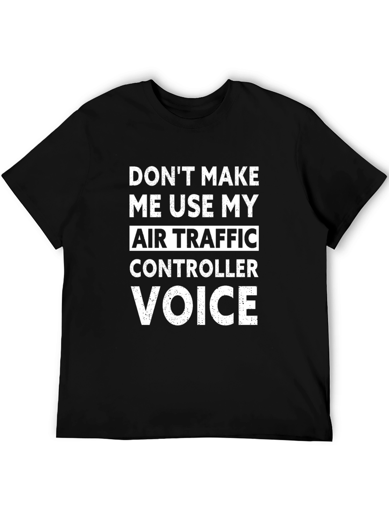 Air Traffic Controller Voice T-Shirt
