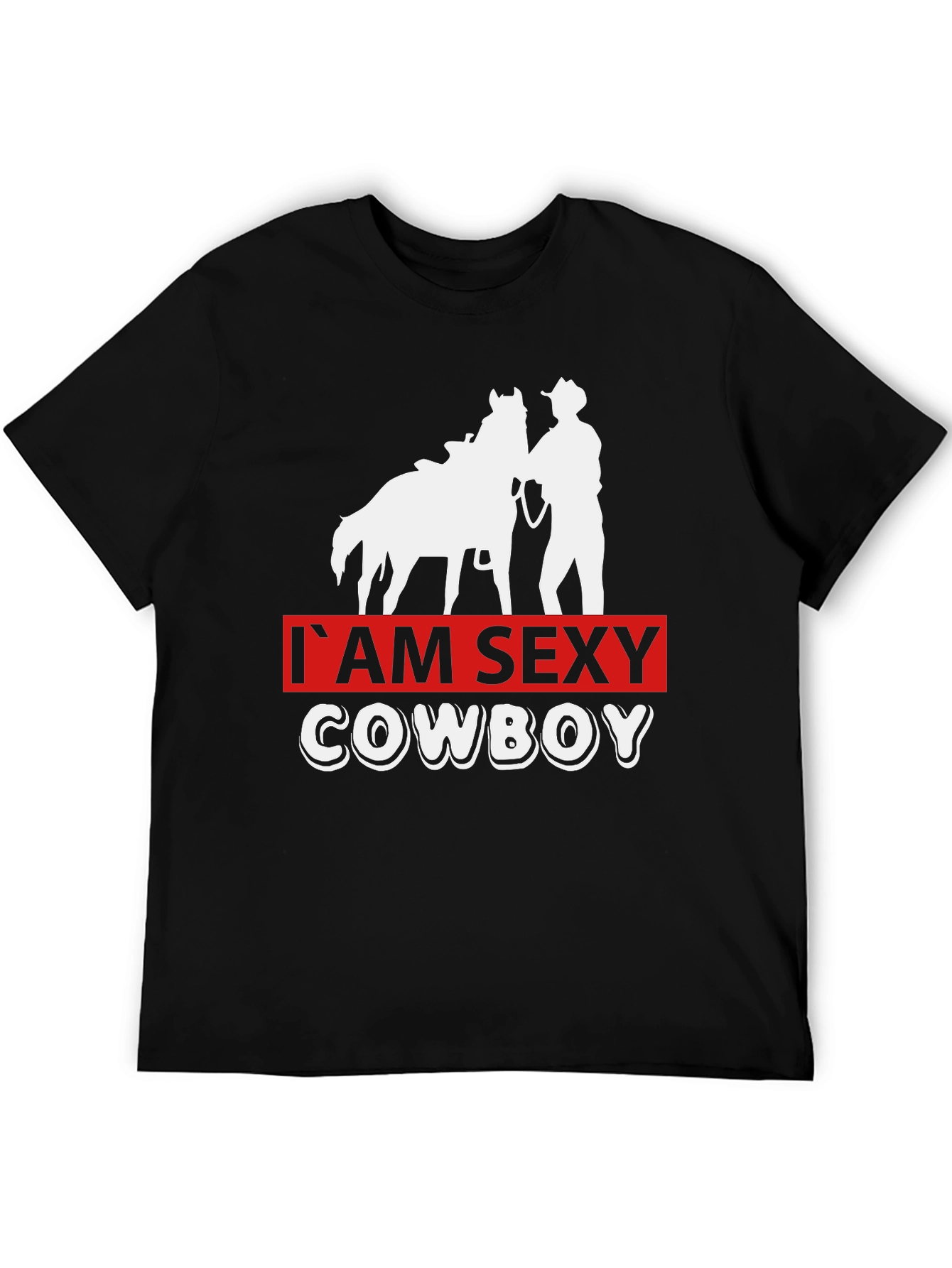 Im Sexy Cowboy T-Shirt - Western Graphic Tee