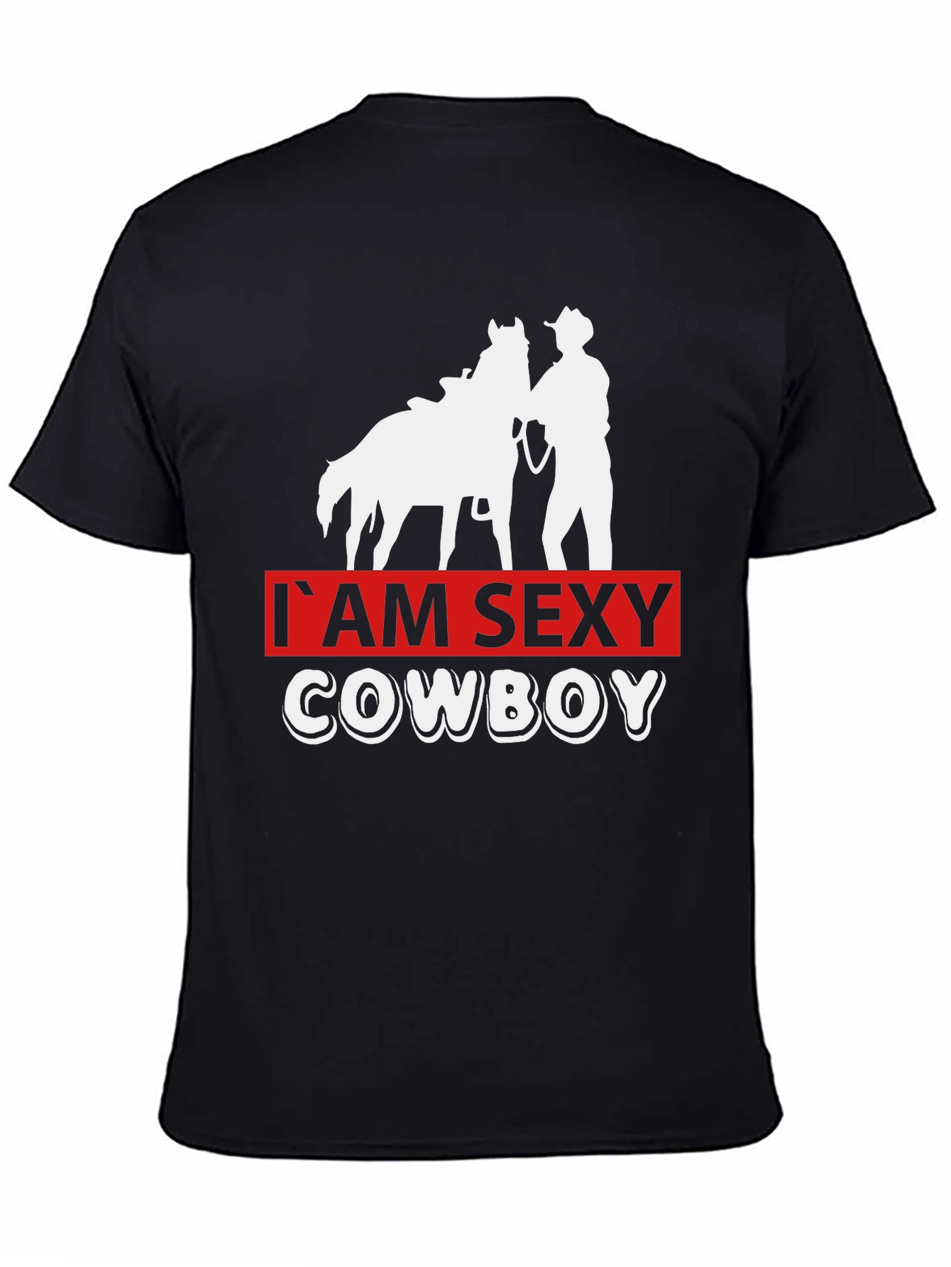 Im Sexy Cowboy T-Shirt - Western Graphic Tee