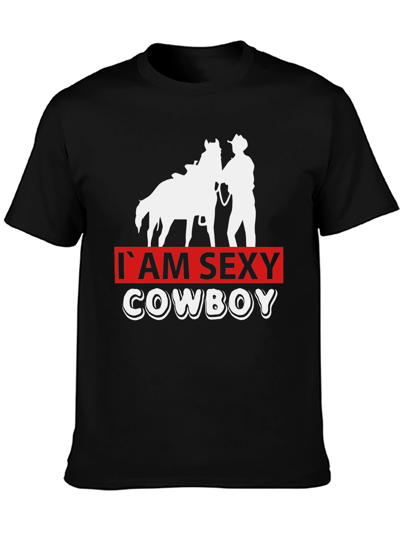 Im Sexy Cowboy T-Shirt - Western Graphic Tee