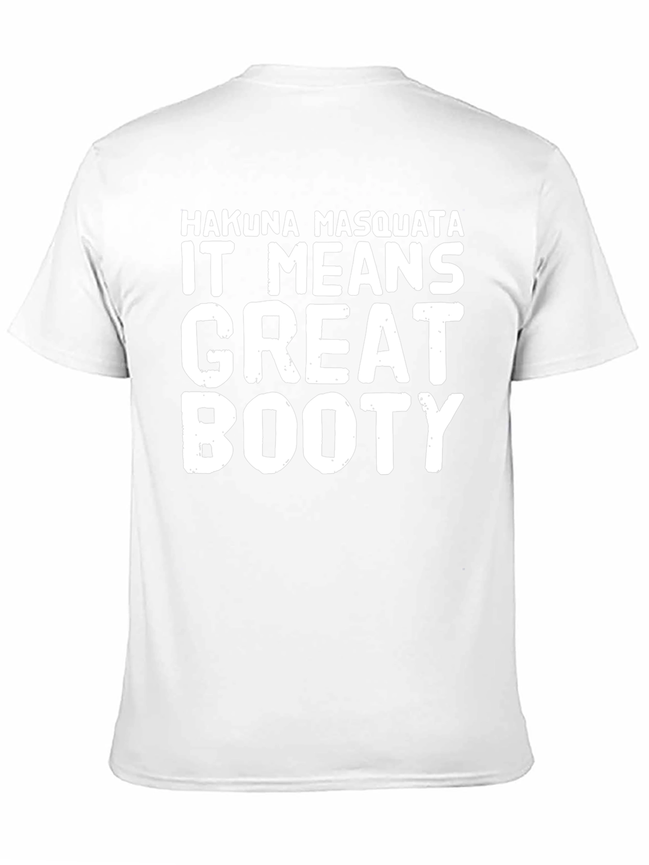 Hakuna Masquata Great Booty Funny Graphic T-Shirt