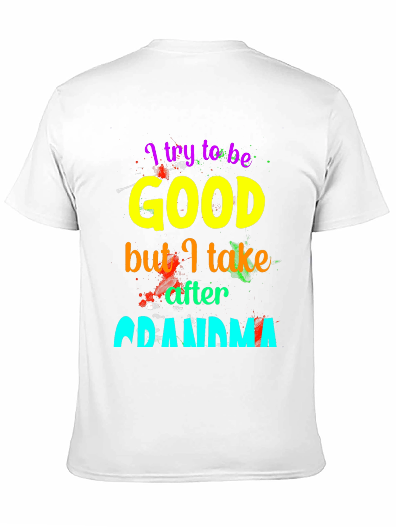 I Try To Be Good Grandma T-Shirt