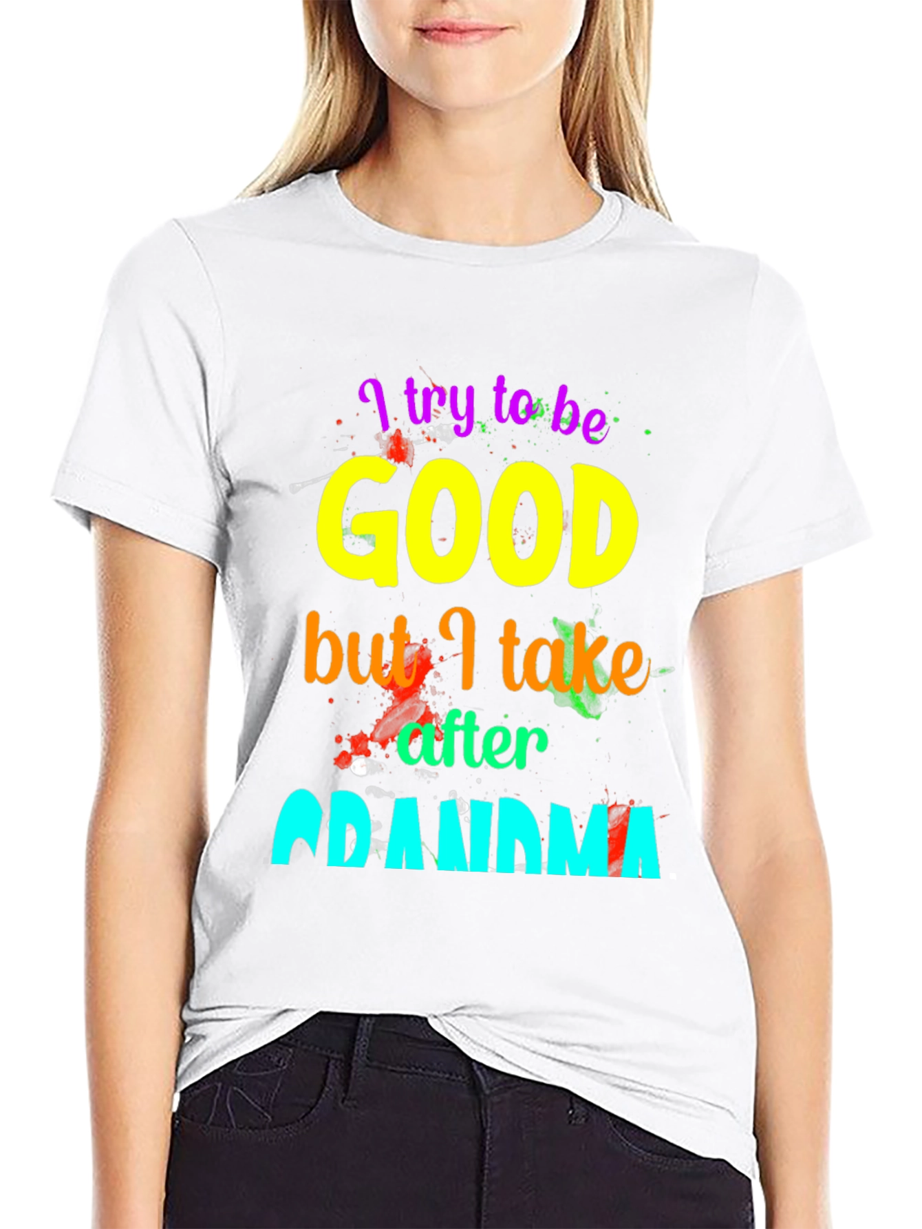I Try To Be Good Grandma T-Shirt