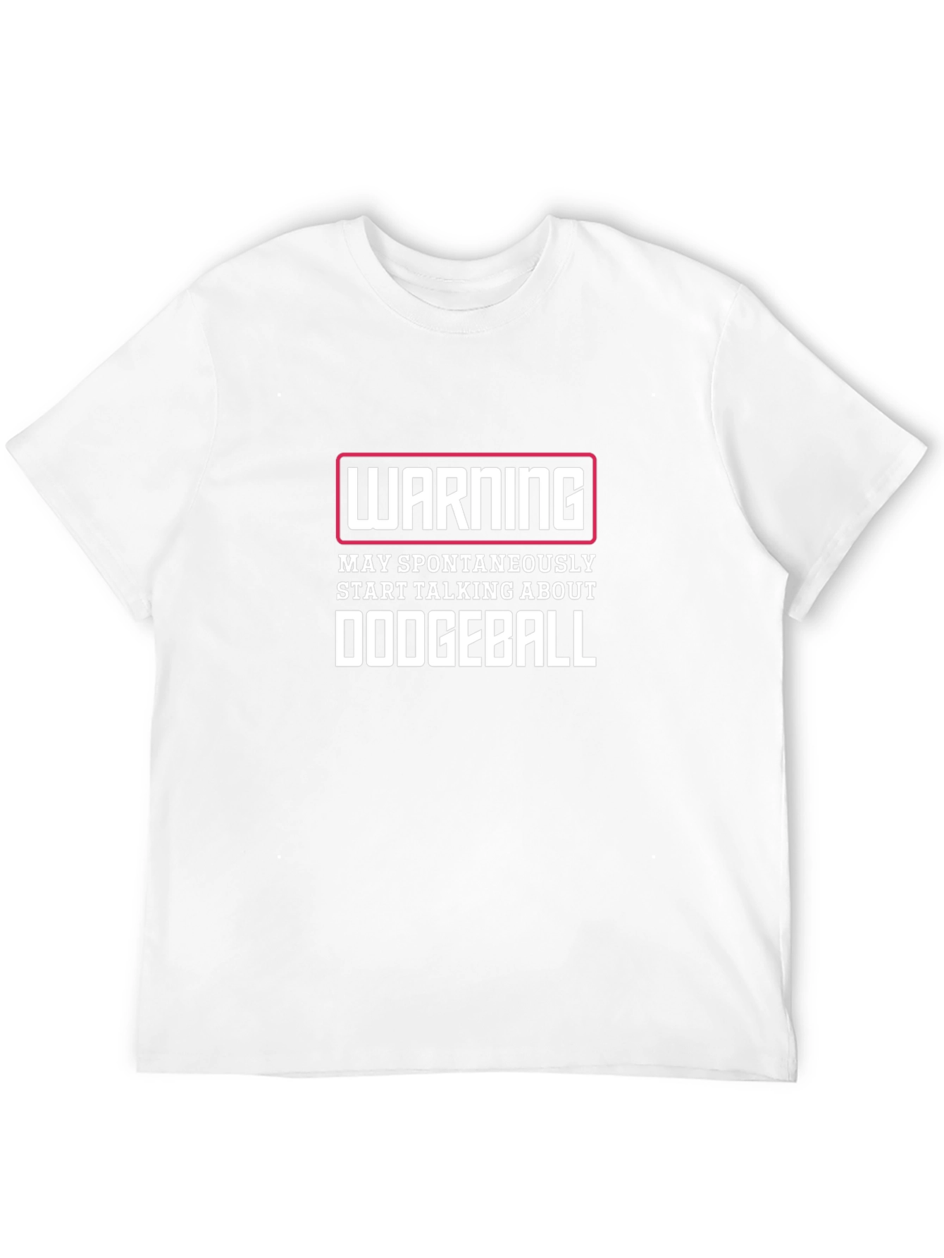 Funny Dodgeball T-Shirt - Warning May Spontaneously Talk