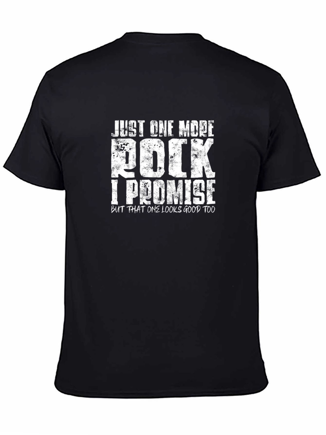 Just One More Rock T-Shirt