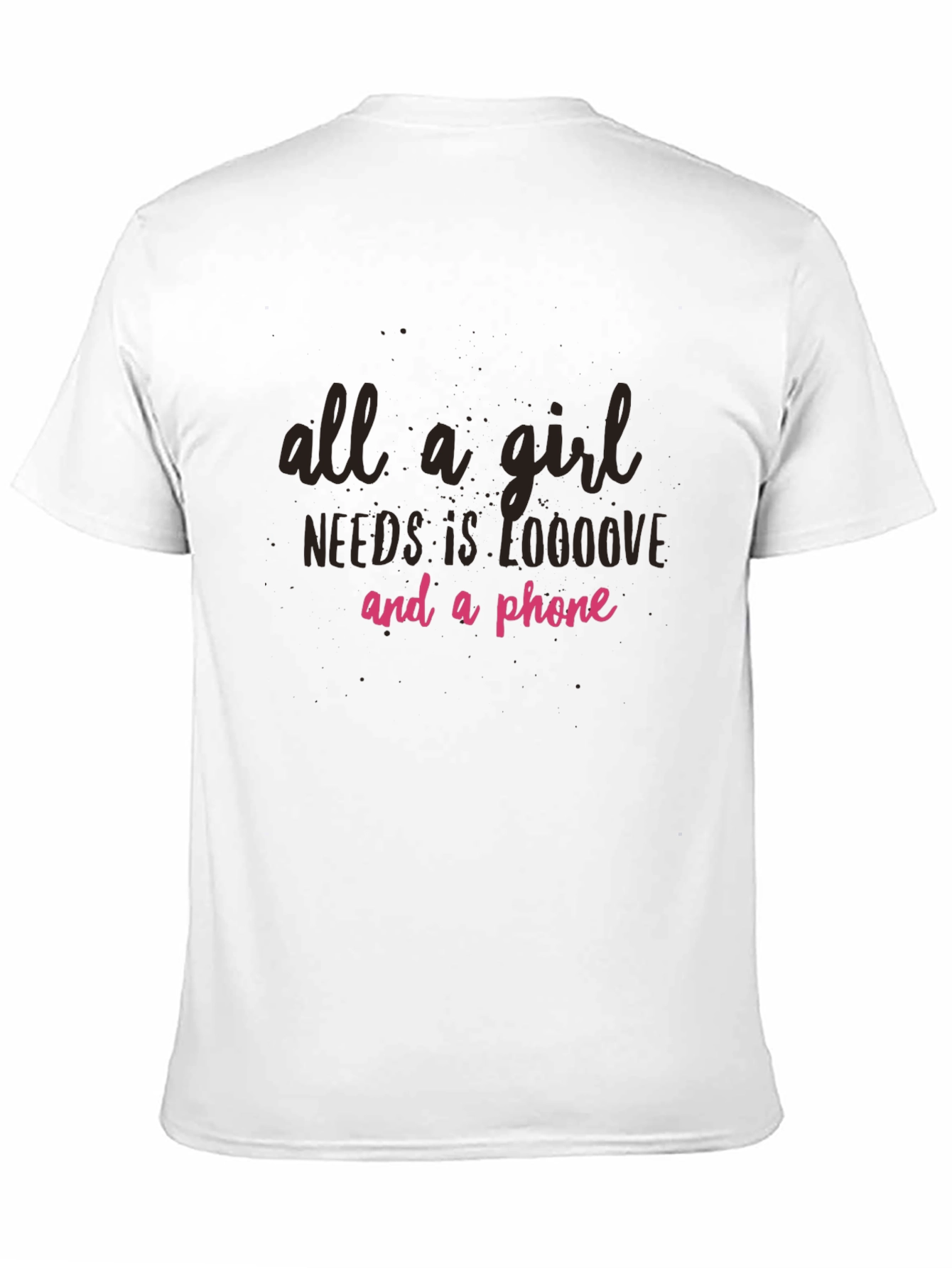 All A Girl Needs Love & Phone Black Tee
