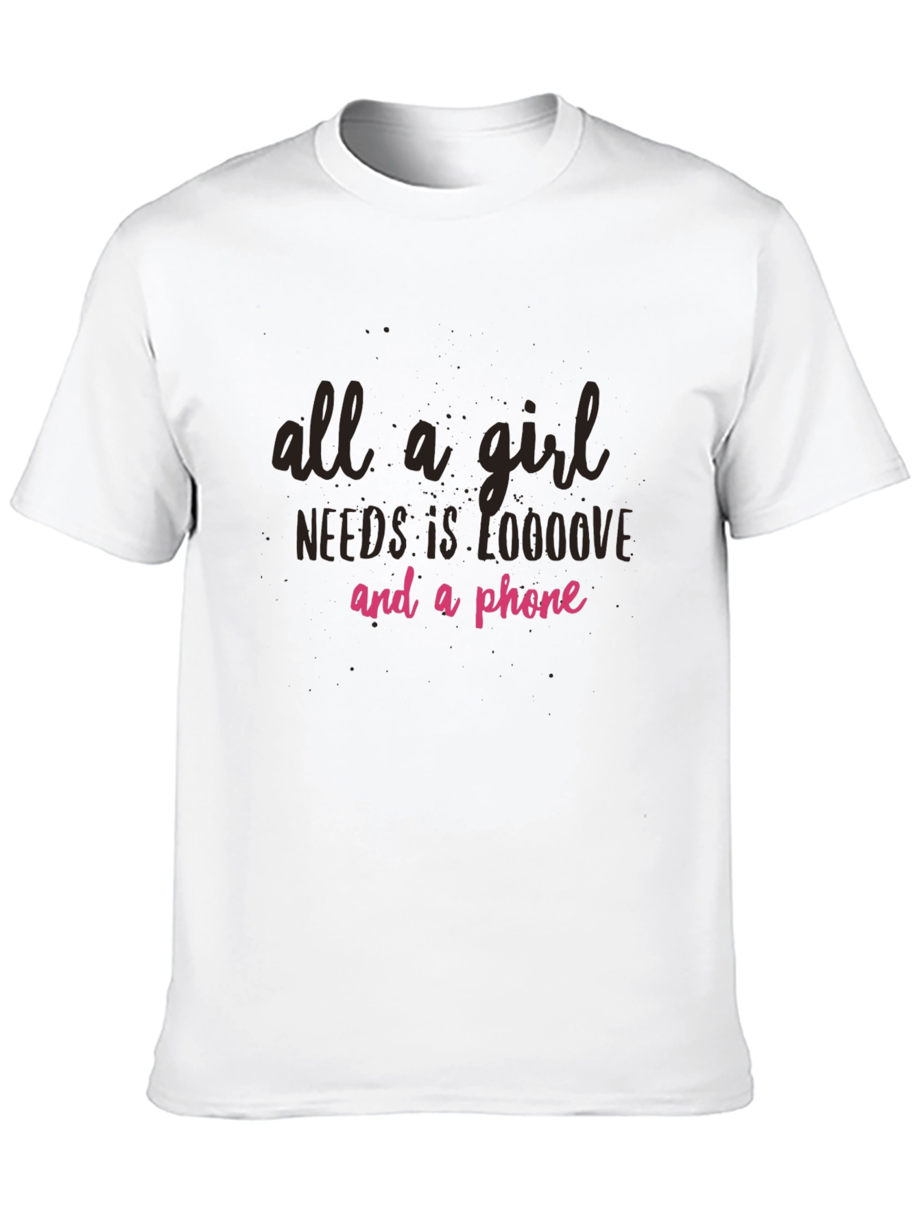 All A Girl Needs Love & Phone Black Tee