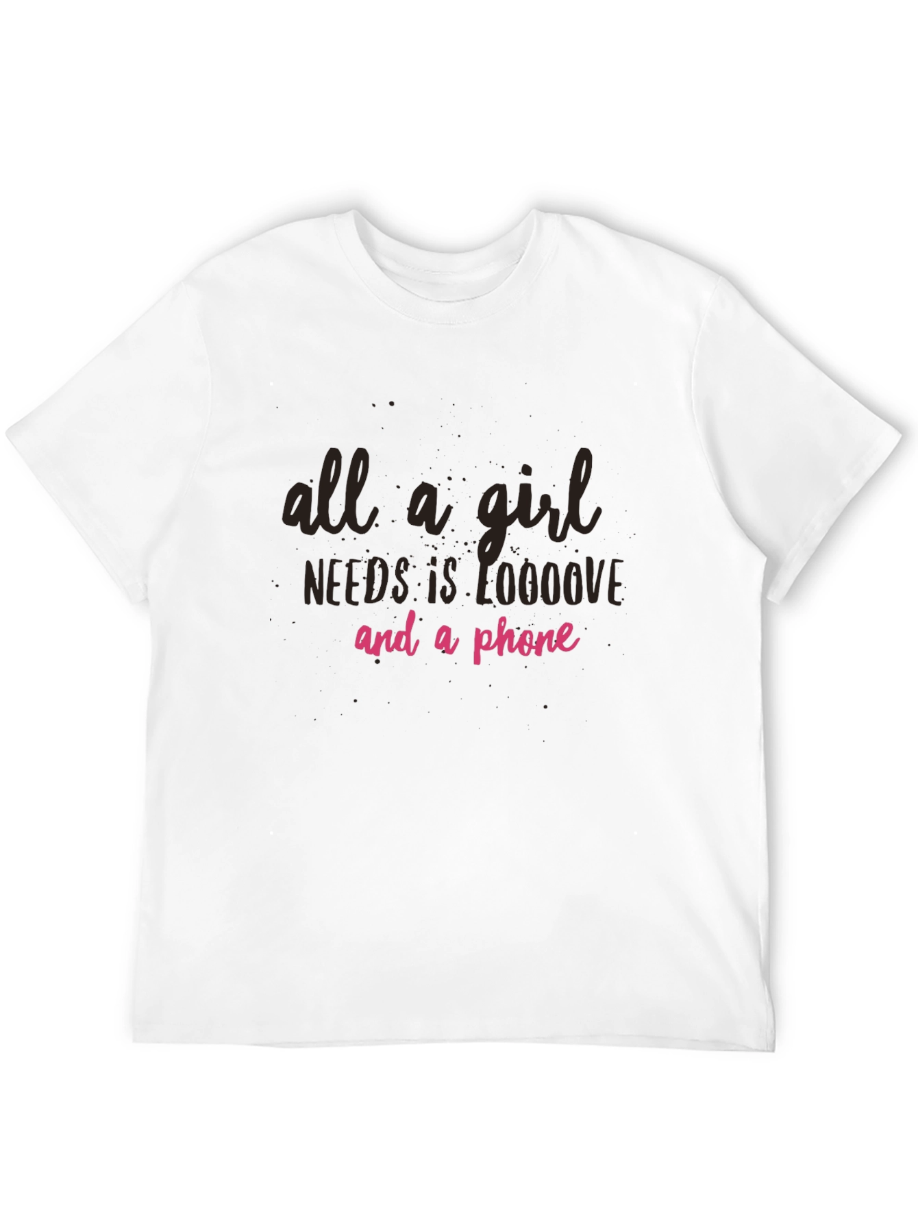 All A Girl Needs Love & Phone Black Tee
