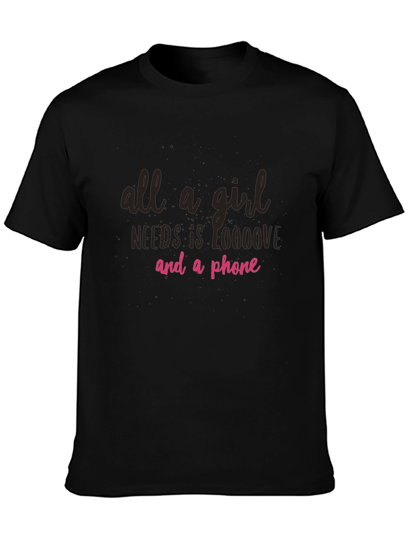 All A Girl Needs Love & Phone Black Tee