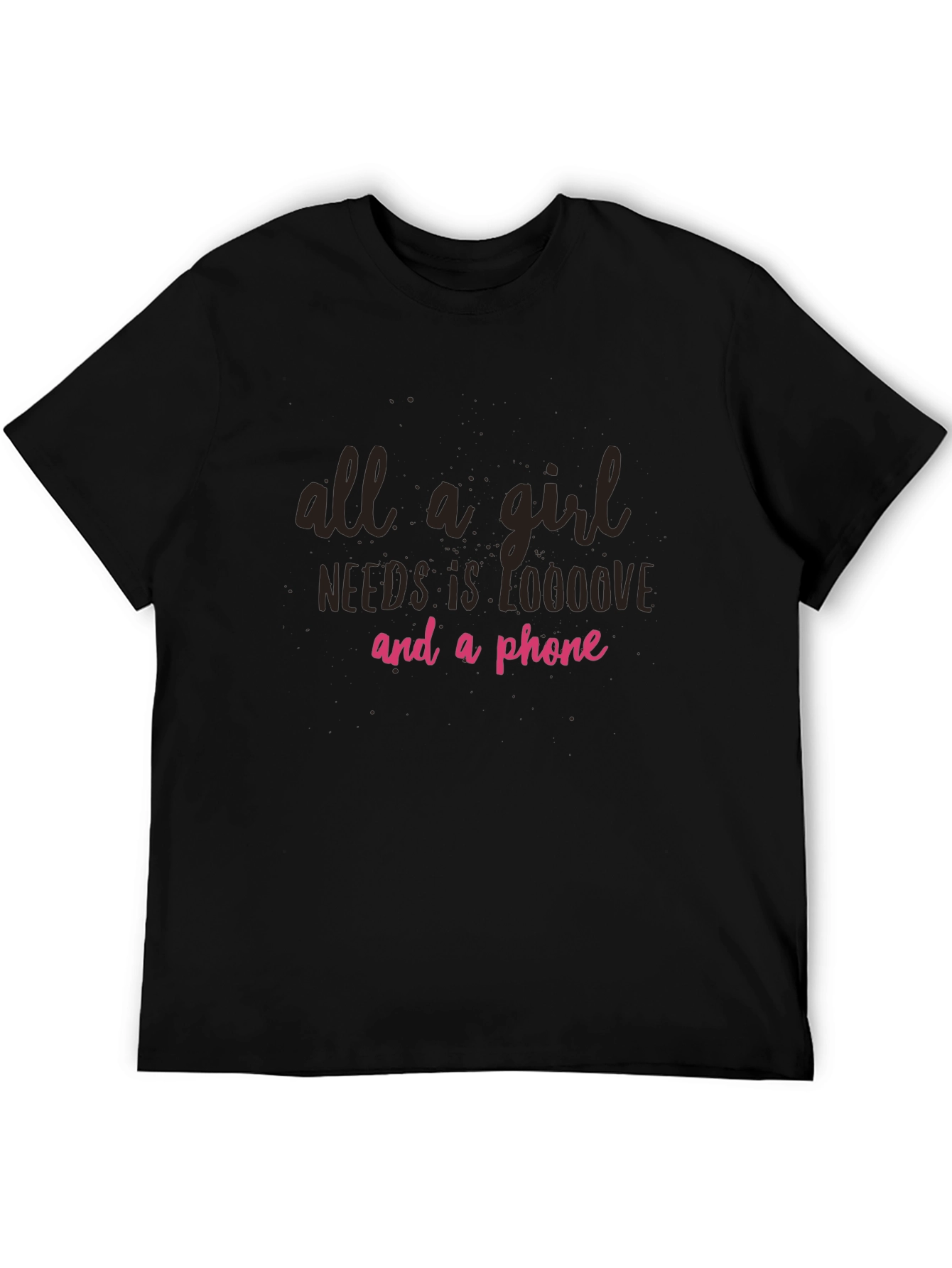 All A Girl Needs Love & Phone Black Tee