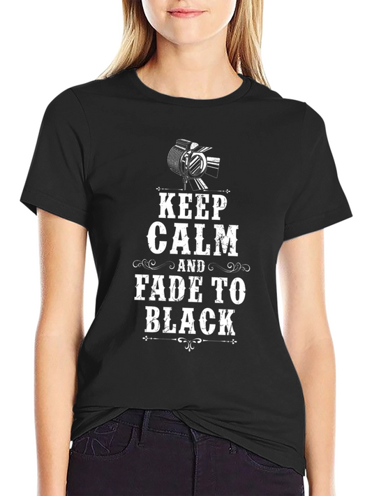 Keep Calm Fade To Black Black T-Shirt