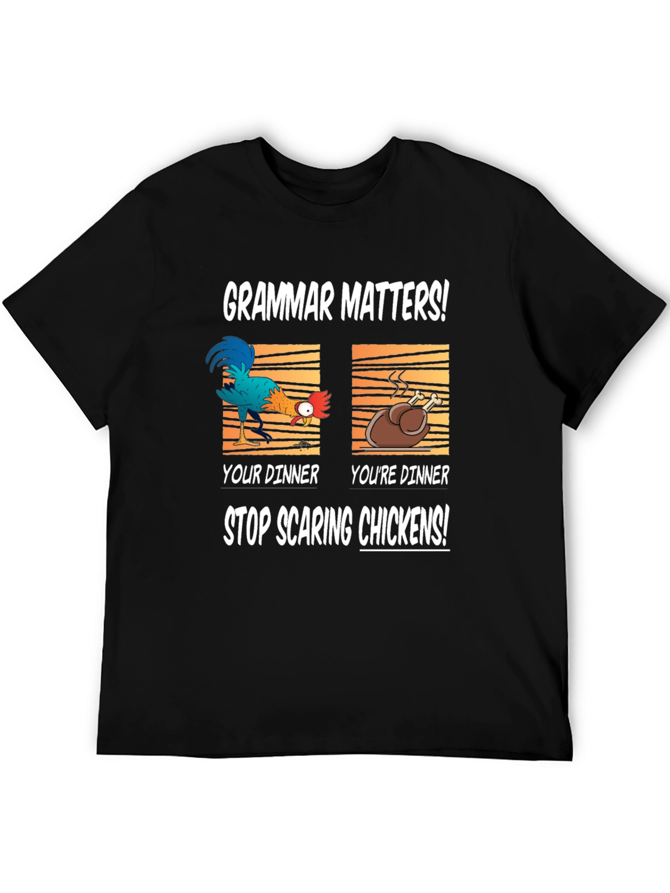 Grammar Matters Funny Chicken T-Shirt